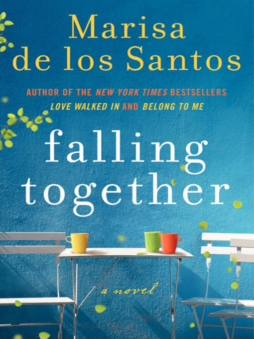 Title details for Falling Together by Marisa de los Santos - Available